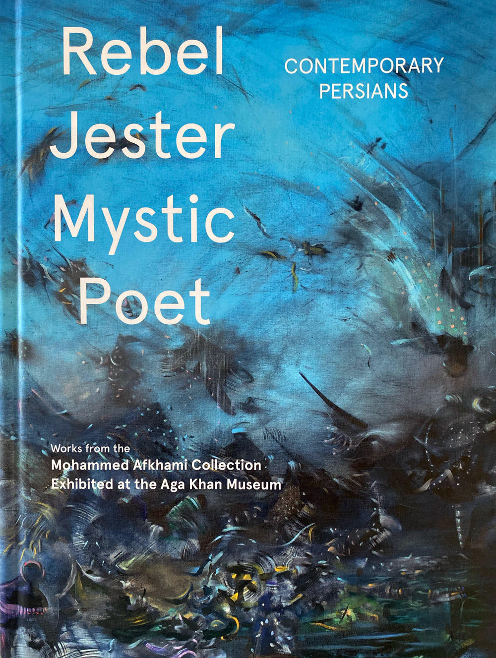Rebel, Jester, Mystic, Poet: Contemporary Persians