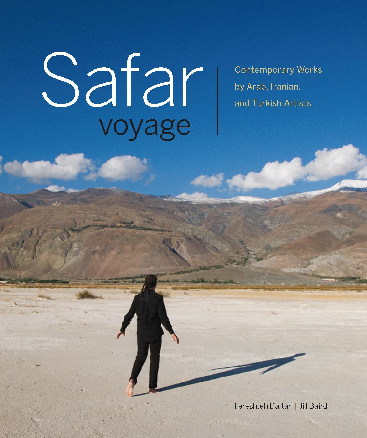 Safar/Voyage: Contemporary Works by Arab, Iranian, and Turkish Artists Modern & Contemporary Iranian Art
