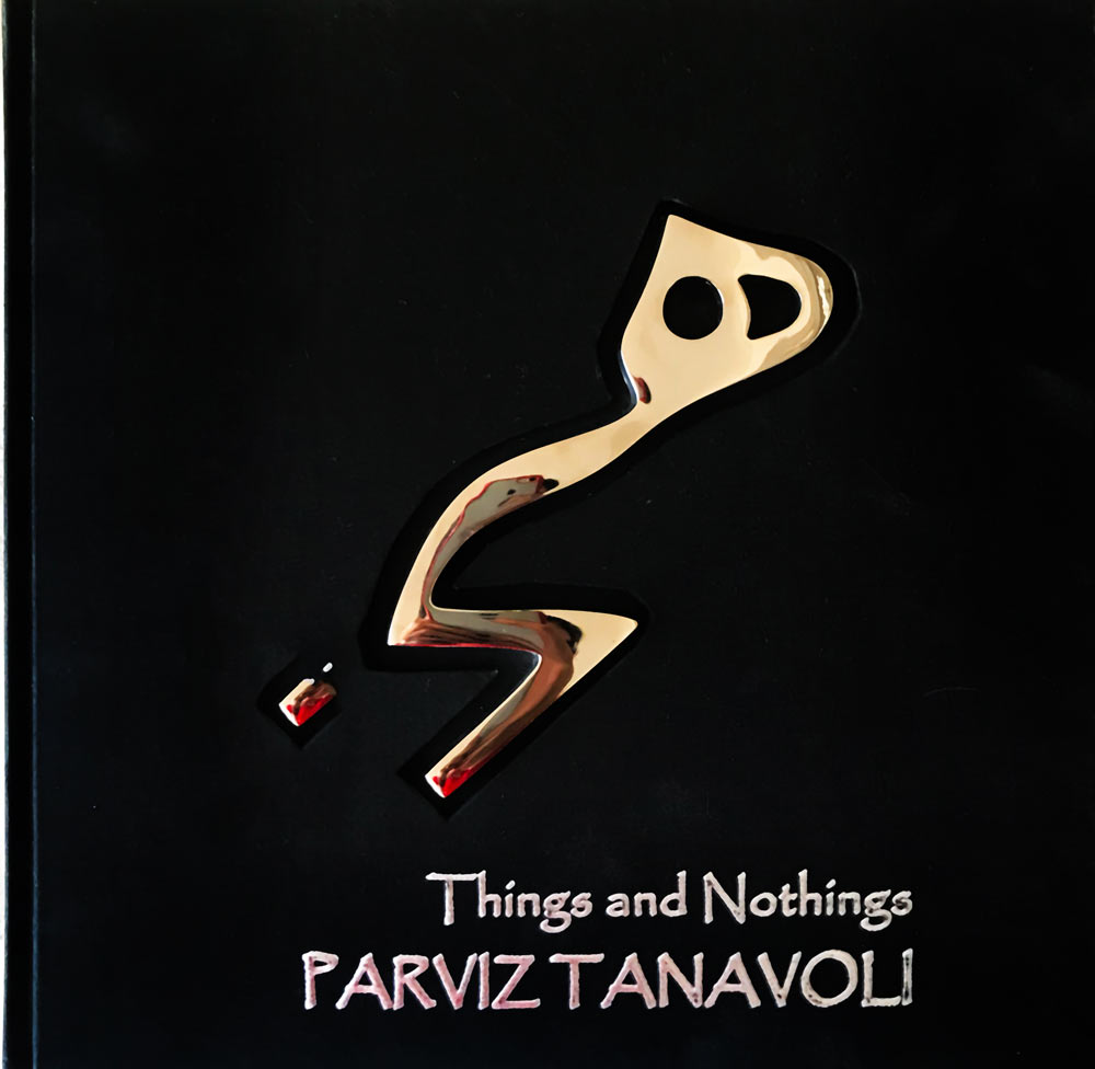 Things and Nothings <br /> Parviz Tanavoli